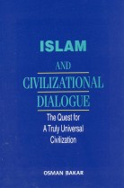 Islam and Civilizational Dialogue: The Quest for a Truly Universal Civilization