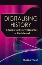 Digitalising History: A Guide to History Resources on the Internet