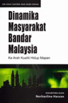 Dinamika Masyarakat Bandar Malaysia: Ke Arah Kualiti Hidup Mapan