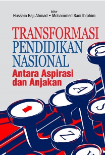 Transformasi Pendidikan Nasional – Antara Aspirasi dan Anjakan