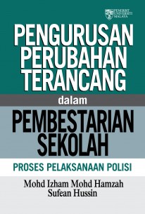 Pengurusan Perubahan Terancang dalam Pembestarian Sekolah: Proses Pelaksanaan Polisi