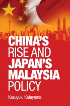 China`s Rise and Japan`s Malaysia Policy