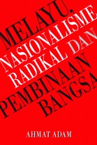 Melayu, Nasionalisme Radikal dan Pembinaan Bangsa