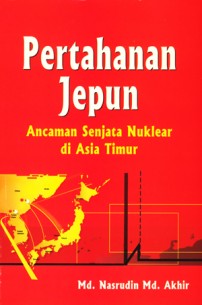 Pertahanan Jepun: Ancaman Senjata Nuklear di Asia Timur