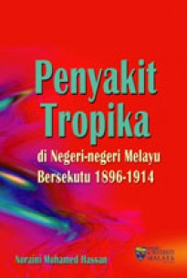 Penyakit Tropika di Negeri-negeri Melayu Bersekutu 1896-1914