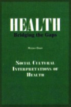 Health: Bridging the Gaps, Social Cultural Interpretations of Health