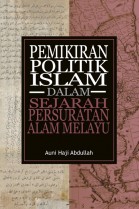 Pemikiran Politik Islam dalam Sejarah Persuratan Alam Melayu