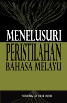 Menelusuri Peristilahan Bahasa Melayu