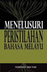 Menelusuri Peristilahan Bahasa Melayu