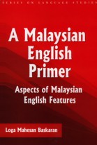 A Malaysian English Primer Aspects of Malaysian English Features
