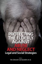 Protecting The Elderly Against Abuse and Neglet: Legal and Social Strategies