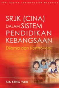 SRJK (Cina) dalam Sistem Pendidikan Kebangsaan: Dilema dan Kontroversi