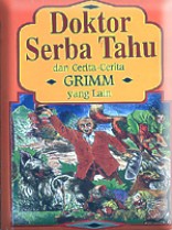Doktor Serba Tahu dan Cerita-Cerita Grimm yang Lain (Edisi Kedua)