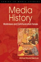 Media History Worldviews and communication futures