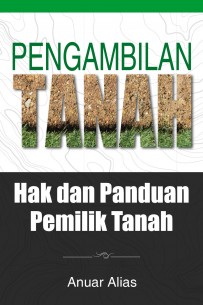 Pengambilan Tanah: Hak dan Panduan Pemilik Tanah