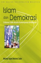 Islam dan Demokrasi: Cabaran Politik Muslim Kontemporari di Malaysia