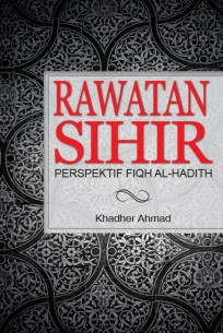 Rawatan Sihir: Perspektif Fiqh Al-hadith