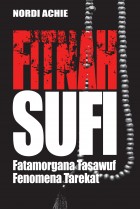 Fitnah Sufi: Fatamorgana Tasawuf Fenomena Tarekat