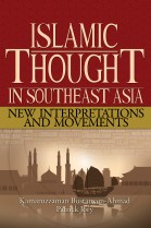 Islamic Thought in Southeast Asia: New Interpretations and Movements