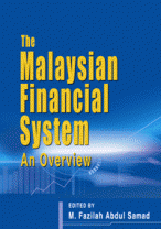 The Malaysian Financial System: An Overview