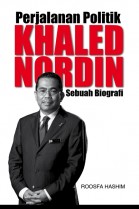 Perjalanan Politik Khaled Nordin: Sebuah Biografi