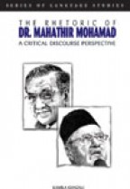 The Rhetoric Dr. Mahathir Mohamad: A Critical Discourse Perspective (hard cover)